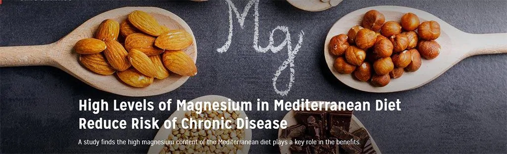 High Levels of Magnesium in Mediterranean Diet Reduce Risk of Chronic Disease